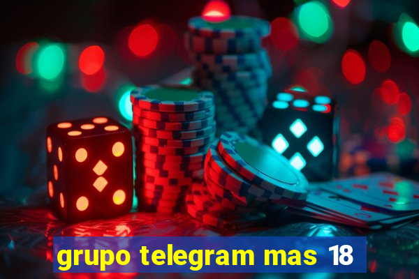 grupo telegram mas 18